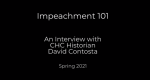 black background with text: "impeachment 101 - an interview with CHC historian David Contosta - spring 2021"