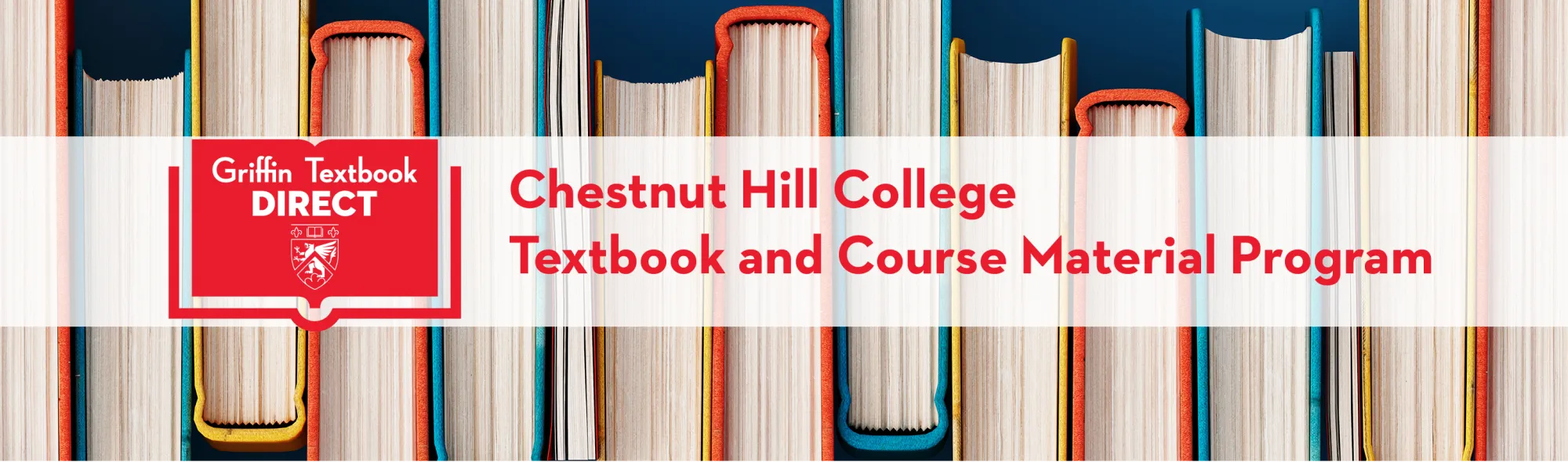 CHC Griffin textbook direct logo on top of books with words, "Chestnut Hill College Textbook and Course Material Program"